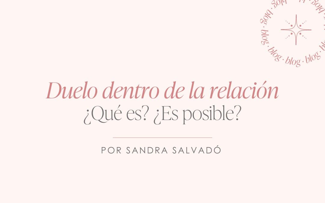 Duelo dentro de la relación, ¿qué es? ¿és posible?