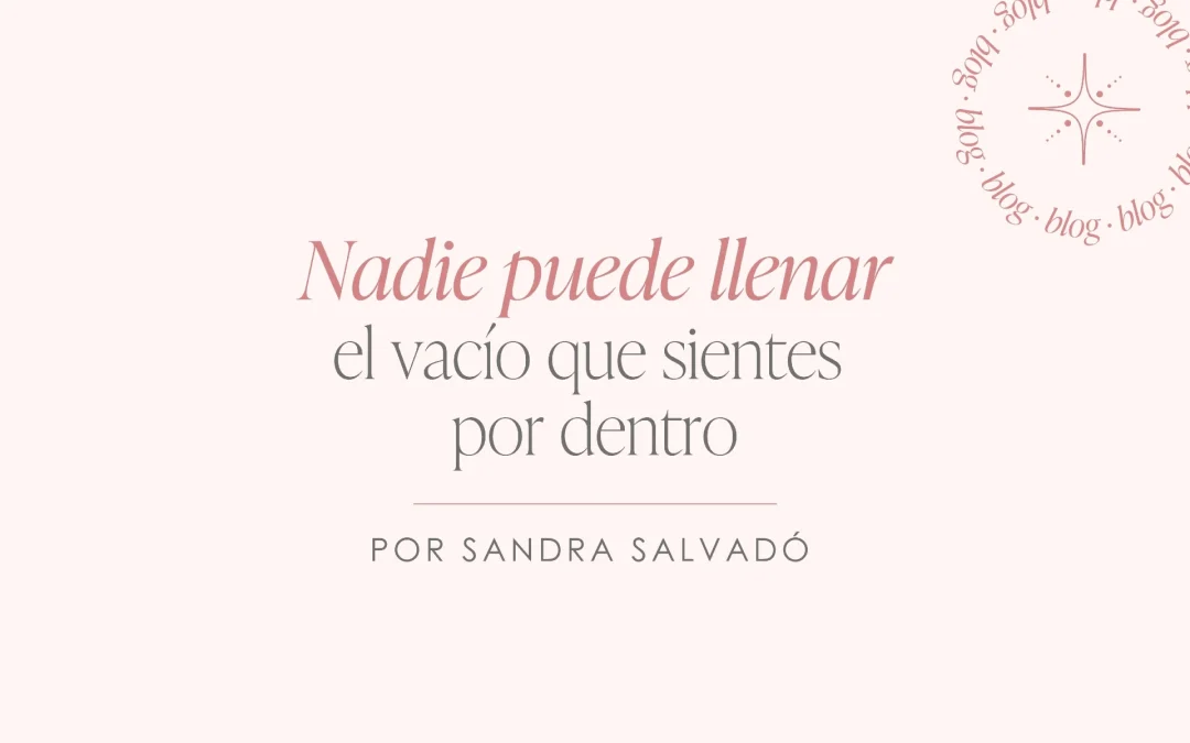 Nadie puede llenar el vacío que sientes por dentro