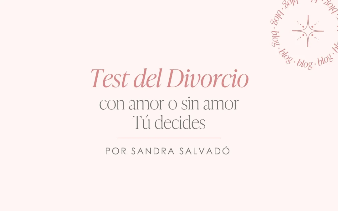 Test del Divorcio ¿Con amor o sin amor? Tú decides